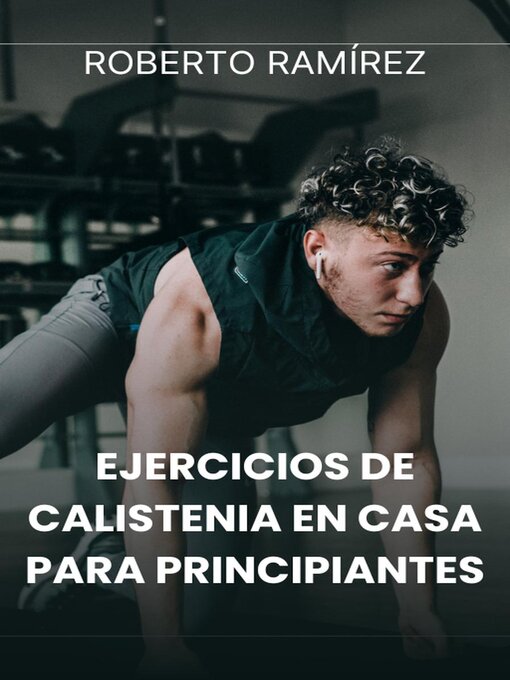 Title details for Ejercicios de Calistenia en Casa para Principiantes by Roberto Ramírez - Available